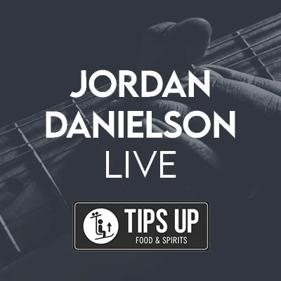 Jordan Danielson LIVE at Tips Up Food & Spirits